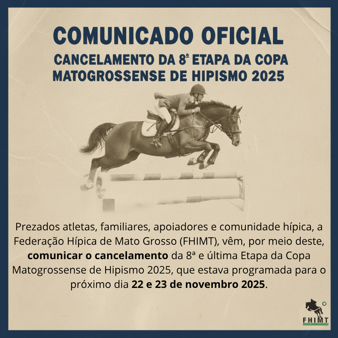 CANCELAMENTO DA 8ª ETAPA DA COPA MATOGROSSENSE DE HIPISMO 2025